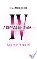4 - La revanche d'Angie - Sois belle et tais-toi
