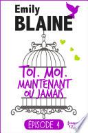 4 - Toi. Moi. Maintenant ou jamais