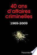 40 ANS D'Affaires Criminelles