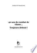 40 ans de combat de classe ... toujours debout!