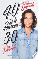 40, c'est le nouveau 30