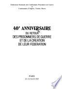 40e anniversaire du retour des prisonniers de guerre et de la creation de leur fédération