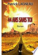44 ans sans toi