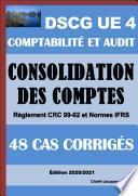 48 cas corrigés de Consolidation des comptes - Comptes de groupe - DSCG UE 4 - Comptabilité et audit
