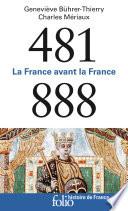 481-888 - La France avant la France