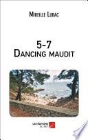 5-7 Dancing maudit