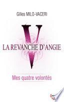 5 - La revanche d'Angie - Mes quatre volontés