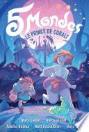 5 Mondes (Tome 2) - Le Prince de Cobalt