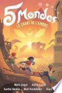 5 Mondes (Tome 4) - Le chant de l'ambre