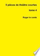 5 pièces de théâtre courtes tome 4