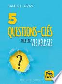 5 questions-clés pour une vie réussie
