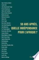 50 ans après, quelle indépendance pour l'Afrique ?