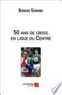 50 ans de cross en ligue du Centre