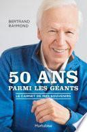 50 ans parmi les géants