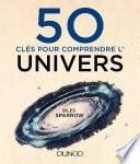 50 clés pour comprendre l'univers