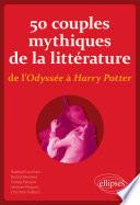 50 couples mythiques de la littérature, de l'Odyssée à Harry Potter