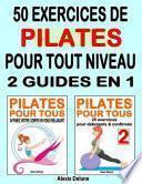 50 exercices de Pilates pour tout niveau : 2 guides en 1