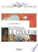 50 exercices pour aborder la couleur