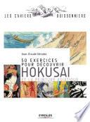 50 exercices pour découvrir Hokusai et la peinture asiatique