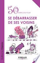 50 exercices pour se débarrasser de ses voisins