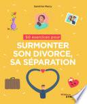 50 exercices pour surmonter son divorce, sa séparation