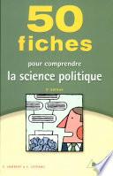 50 fiches pour comprendre la science politique