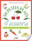 50 petits plats des 4 saisons pour marmitons éco-responsables