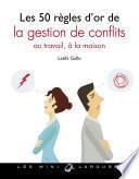 50 règles d'or de la gestion des conflits