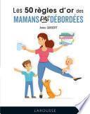 50 règles d'or pour mamans pas débordées