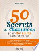50 secrets de champions pour être au top dans votre vie