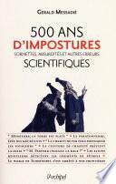 500 ans d'impostures scientifiques - Sornettes, absurdités et autres erreurs