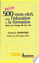 500 mots-clefs pour l'éducation et la formationtout au long de la vie