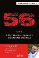 56 - Tome 1 : L'État français complice de groupes criminels