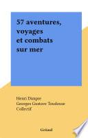 57 aventures, voyages et combats sur mer