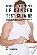 58 Recettes de Repas Pour Le Cancer Testiculaire