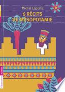 6 récits de Mésopotamie