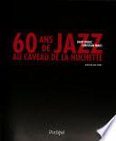 60 ans de jazz au caveau de la Huchette