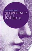 60 expériences de vie intérieure