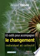65 outils pour accompagner le changement individuel et collectif