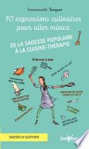 70 expressions culinaires pour aller mieux