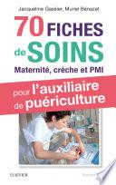 70 fiches de soins pour l'auxiliaire de puériculture