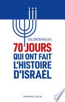 70 jours qui ont fait l'histoire d'Israël