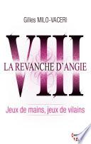 8 - La revanche d'Angie - Jeux de mains, jeux de vilains