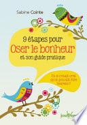 9 étapes pour oser le bonheur et son guide pratique