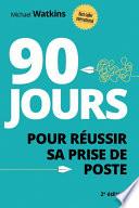 90 jours pour réussir sa prise de poste