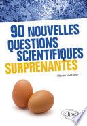90 nouvelles questions scientifiques surprenantes