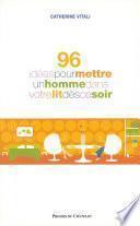 96 idées pour mettre un homme dans votre lit ce soir
