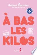 À bas les kilos, édition augmentée et améliorée