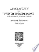 A Bibliography of French Emblem Books of the Sixteenth and Seventeenth Centuries. Vol. 1, A-K
