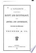 A Catalogue of Leading Books on Egypt and Egyptology and on Assyria and Assyriology